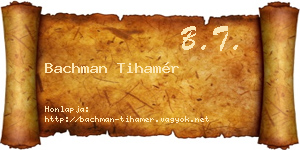 Bachman Tihamér névjegykártya